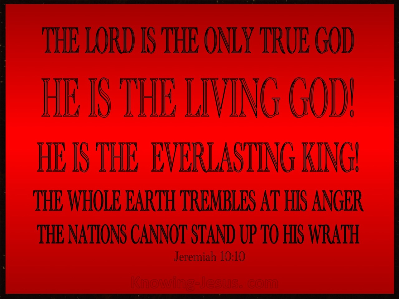 Jeremiah 10:10 The Lord Is The Only True God (red)